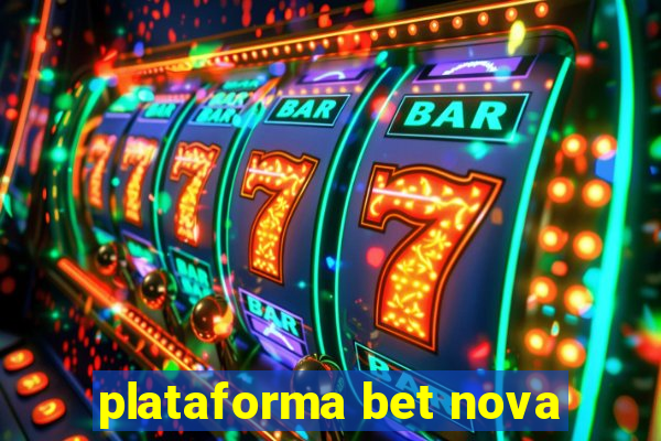 plataforma bet nova